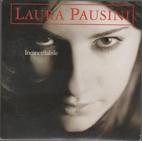 Laura pausini incancellabile - laura,
